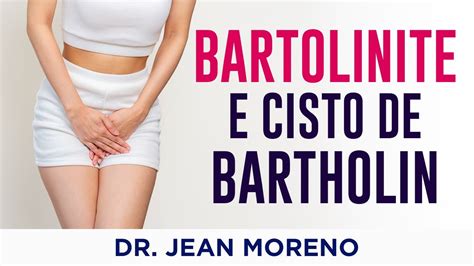 Glândula de Bartholin: cisto, abscesso e bartolinite